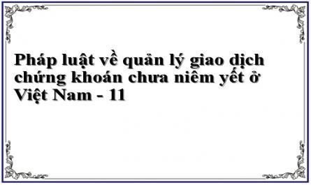 Pháp luật về quản lý giao dịch chứng khoán chưa niêm yết ở Việt Nam - 11