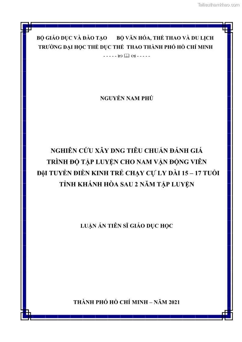 Luận án tiến sĩ giáo dục học Nghiên cứu xây dựng tiêu chuẩn đánh giá trình độ tập luyện cho nam VĐV đội tuyển Điền kinh trẻ chạy cự ly dài 15 – 17 tuổi tỉnh Khánh Hòa sau 2 năm tập luyện - 1 Trang 1