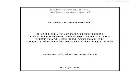 Luận án tiến sĩ kinh tế quốc tế Đánh giá tác động dự kiến của Hiệp định thương mại tự do Việt Nam - EU đối với đầu tư trực tiếp nước ngoài vào Việt Nam - 1