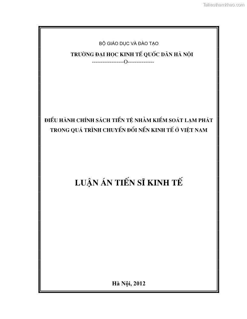 Luận án tiến sĩ kinh tế Điều hành chính sách tiền tệ nhằm kiểm soát lạm phát trong quá trình chuyển đổi nền kinh tế ở Việt Nam - 1 Trang 1