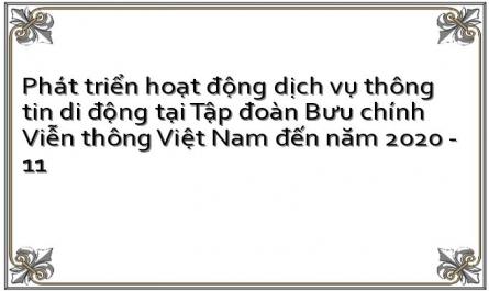 Phát triển hoạt động dịch vụ thông tin di động tại Tập đoàn Bưu chính Viễn thông Việt Nam đến năm 2020 - 11