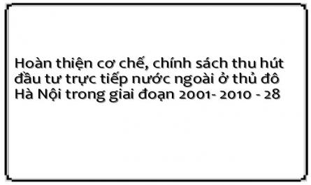 Hoàn thiện cơ chế, chính sách thu hút đầu tư trực tiếp nước ngoài ở thủ đô Hà Nội trong giai đoạn 2001- 2010 - 28