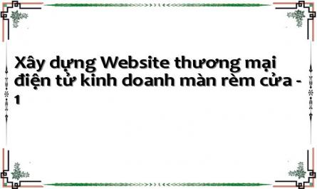 Xây dựng Website thương mại điện tử kinh doanh màn rèm cửa - 1