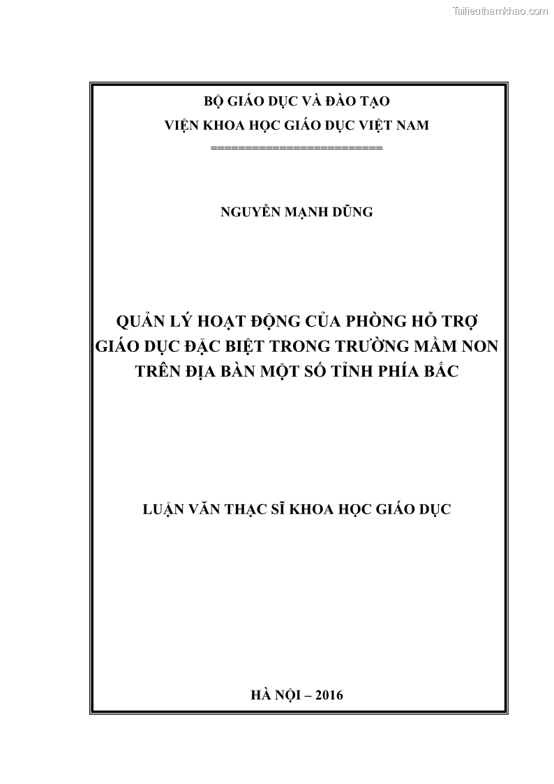 Luận văn thạc sĩ khoa học giáo dục Quản lý hoạt động của phòng hỗ trợ giáo dục đặc biệt trong trường mầm non trên địa bàn một số tỉnh phía Bắc - 1 Trang 1