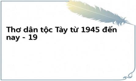 Thơ dân tộc Tày từ 1945 đến nay - 19