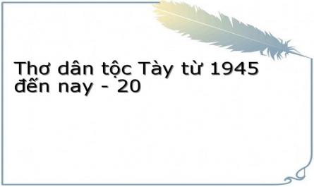 Thơ dân tộc Tày từ 1945 đến nay - 20