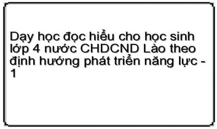 Dạy học đọc hiểu cho học sinh lớp 4 nước CHDCND Lào theo định hướng phát triển năng lực - 1