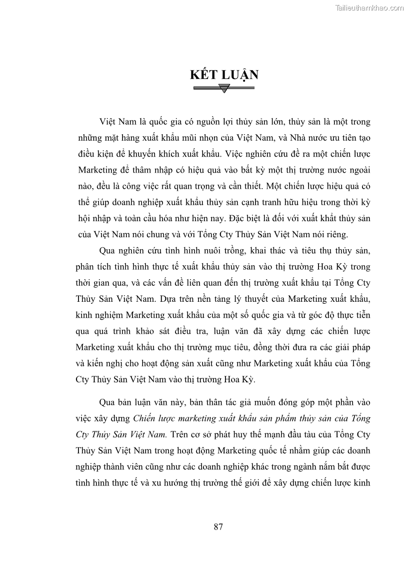 Luận văn thạc sĩ kinh tế Chiến lược Marketing xuất khẩu thủy sản của tổng Công ty thủy sản Việt Nam vào thị trường Hoa Kỳ giai đoạn 2010-2015 - 9 Trang 97