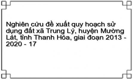 Nghiên cứu đề xuất quy hoạch sử dụng đất xã Trung Lý, huyện Mường Lát, tỉnh Thanh Hóa, giai đoạn 2013 - 2020 - 17