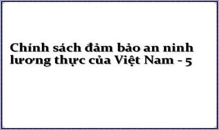 Chính Sách Đảm Bảo An Ninh Lương Thực Của Một Số Quốc Gia Và Bài Học Cho Việt Nam