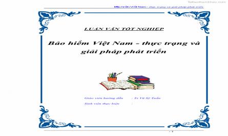 Luận văn Bảo hiểm Việt Nam - thực trạng và giải pháp phát triển