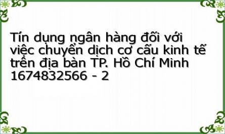 Tín dụng ngân hàng đối với việc chuyển dịch cơ cấu kinh tế trên địa bàn TP. Hồ Chí Minh 1674832566 - 2