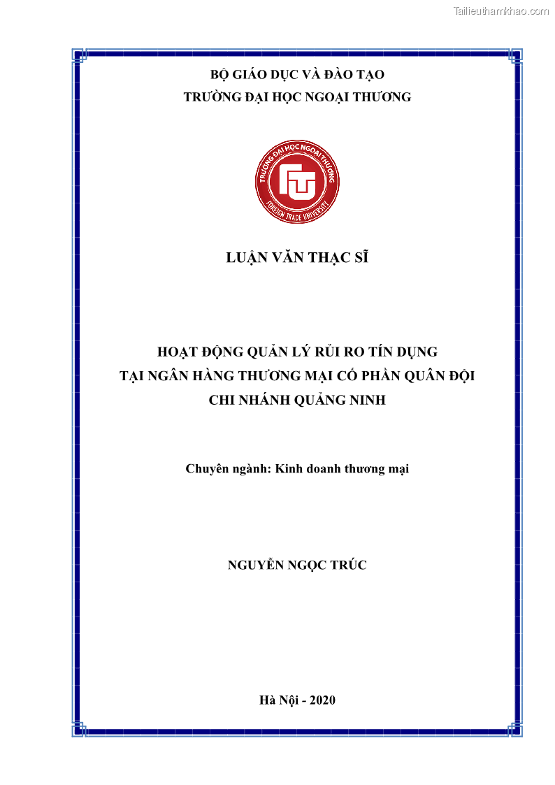 Luận văn thạc sĩ kinh doanh thương mại Hoạt động quản lý rủi ro tín dụng tại Ngân hàng TMCP Quân Đội - Chi nhánh Quảng Ninh - 1 Trang 1