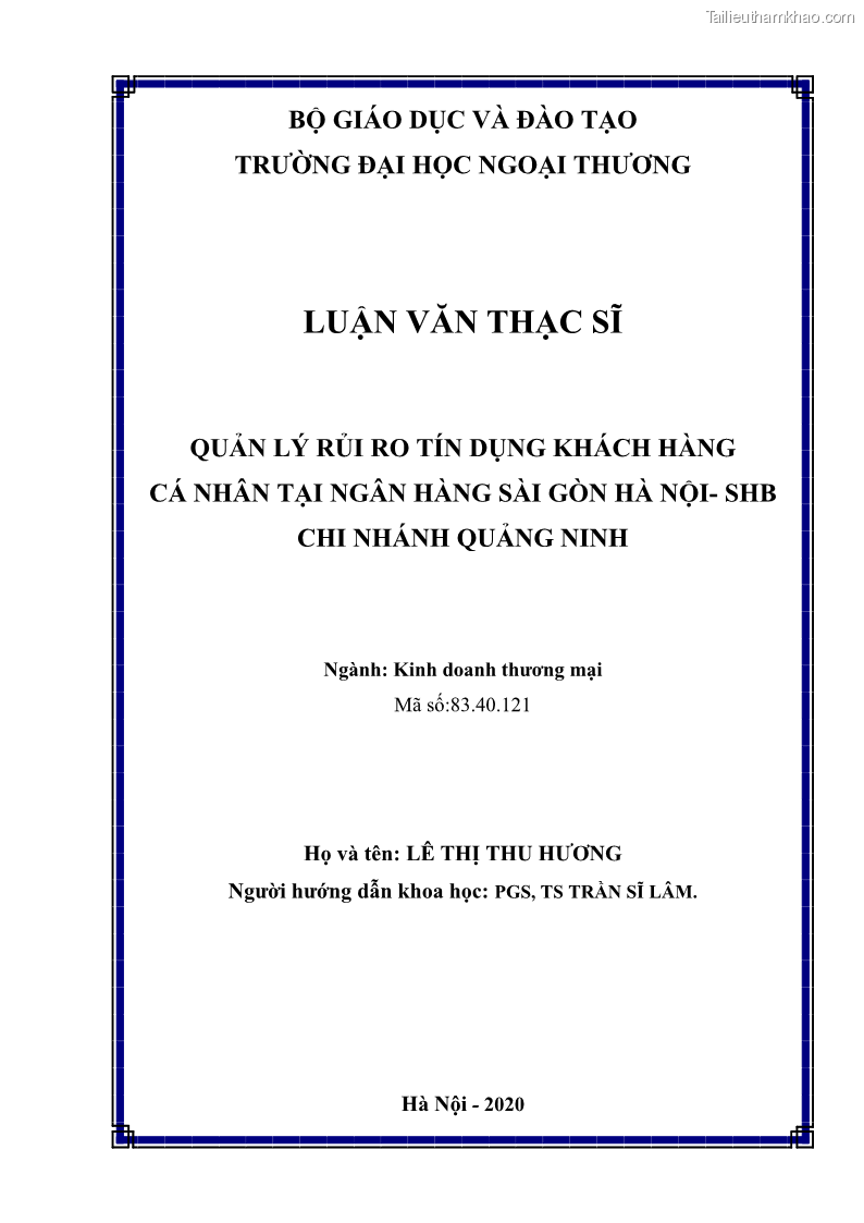 Luận văn thạc sĩ kinh doanh thương mại Quản lý rủi ro tín dụng khách hàng cá nhân tại Ngân hàng Sài gòn Hà Nội- SHB Chi nhánh Quảng Ninh - 1 Trang 2