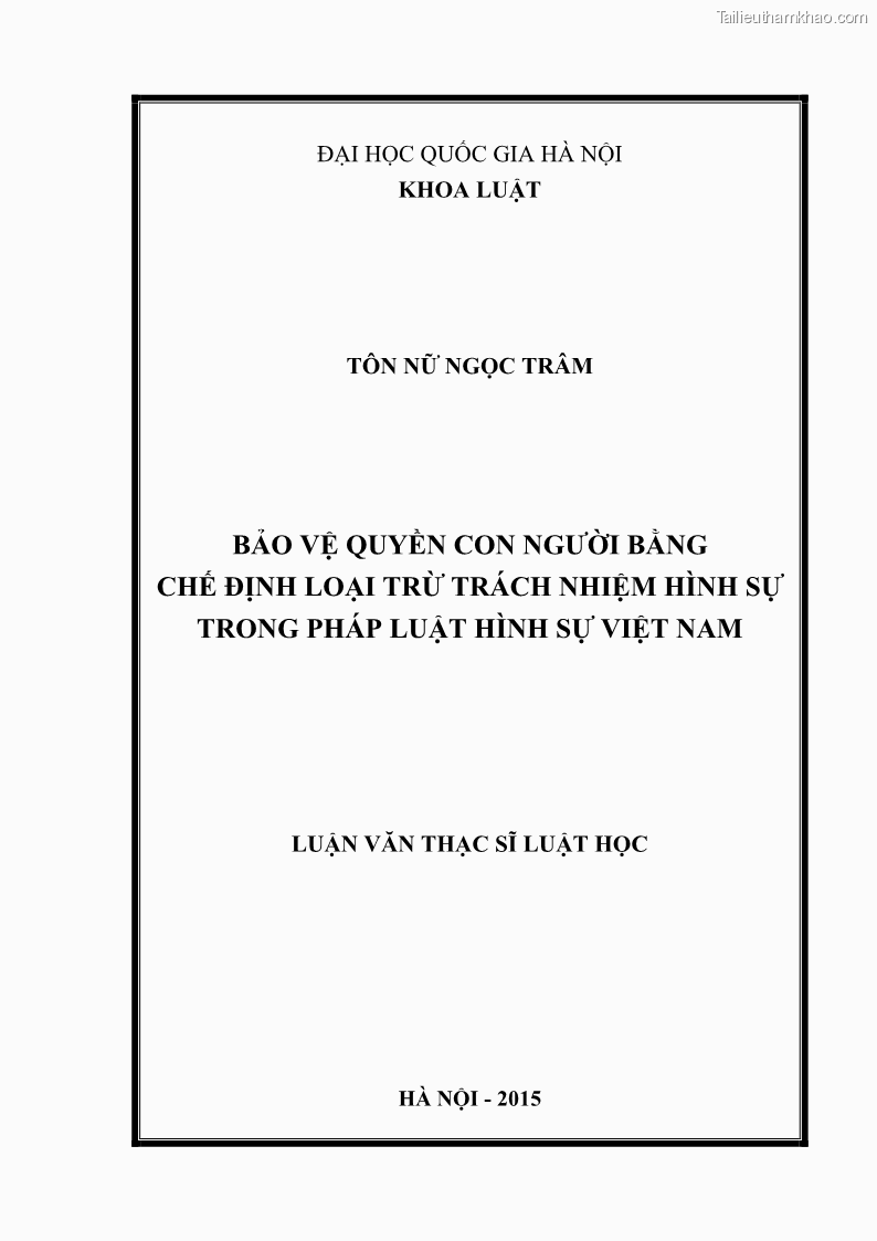 Luận văn thạc sĩ luật học Bảo vệ quyền con người bằng chế định loại trừ trách nhiệm hình sự trong pháp luật hình sự Việt Nam - 1 Trang 1