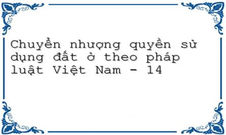 Chuyển nhượng quyền sử dụng đất ở theo pháp luật Việt Nam - 14
