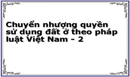 Chuyển nhượng quyền sử dụng đất ở theo pháp luật Việt Nam - 2
