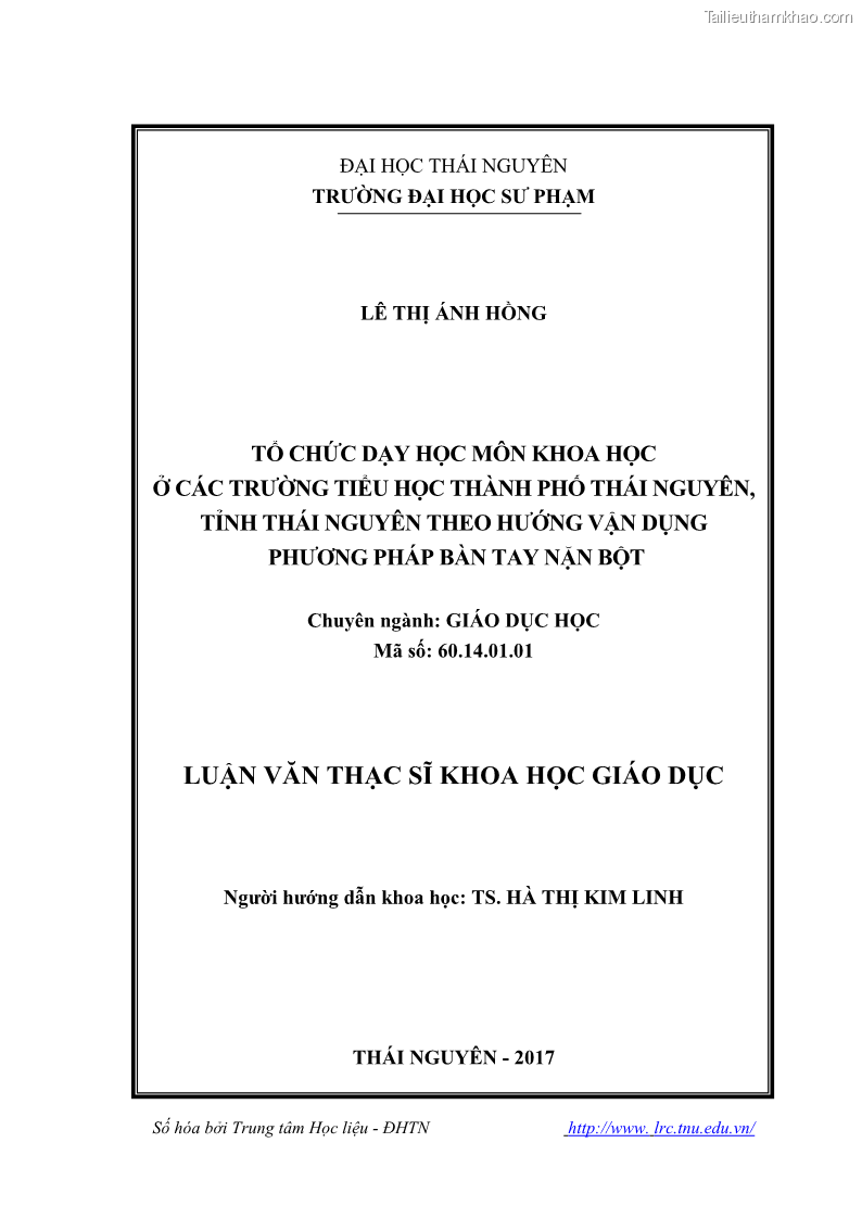 Luận văn thạc sĩ khoa học giáo dục Tổ chức dạy học môn Khoa học ở các trường Tiểu học thành phố Thái Nguyên, tỉnh Thái Nguyên theo hướng vận dụng phương pháp Bàn tay nặn bột - 1 Trang 2