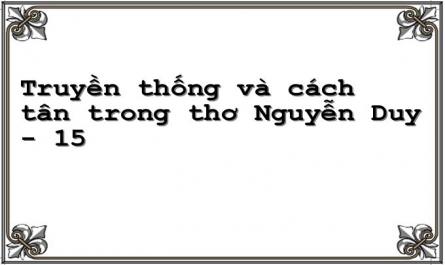 Truyền thống và cách tân trong thơ Nguyễn Duy - 15
