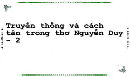 Truyền thống và cách tân trong thơ Nguyễn Duy - 2