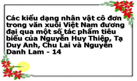 Các kiểu dạng nhân vật cô đơn trong văn xuôi Việt Nam đương đại qua một số tác phẩm tiêu biểu của Nguyễn Huy Thiệp, Tạ Duy Anh, Chu Lai và Nguyễn Danh Lam - 14