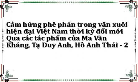 Cảm hứng phê phán trong văn xuôi hiện đại Việt Nam thời kỳ đổi mới Qua các tác phẩm của Ma Văn Kháng, Tạ Duy Anh, Hồ Anh Thái - 2