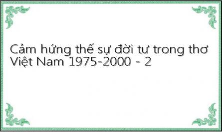 Cảm hứng thế sự đời tư trong thơ Việt Nam 1975-2000 - 2