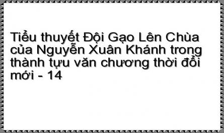 Tiểu thuyết Đội Gạo Lên Chùa của Nguyễn Xuân Khánh trong thành tựu văn chương thời đổi mới - 14