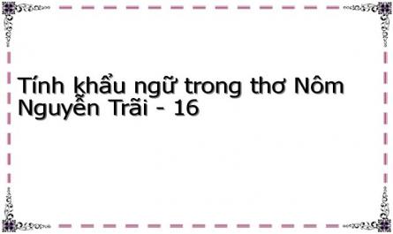 Tính khẩu ngữ trong thơ Nôm Nguyễn Trãi - 16