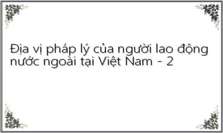 Địa vị pháp lý của người lao động nước ngoài tại Việt Nam - 2