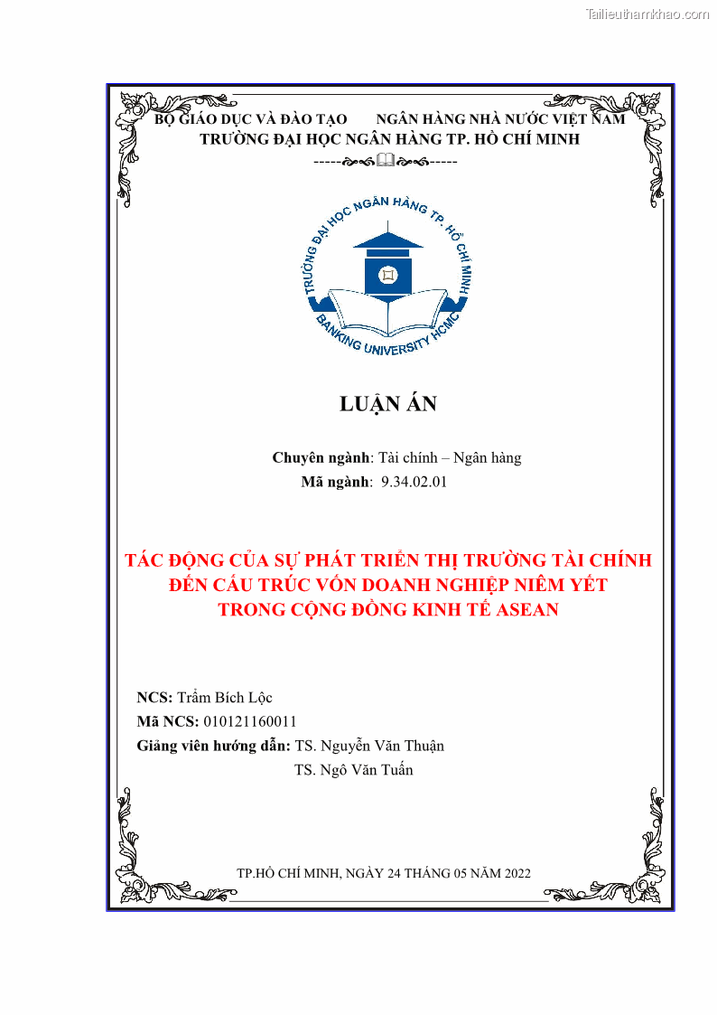 Luận án tiến sĩ tài chính ngân hàng Tác động của sự phát triển thị trường tài chính đến cấu trúc vốn doanh nghiệp niêm yết trong Cộng đồng Kinh tế ASEAN - 1 Trang 1