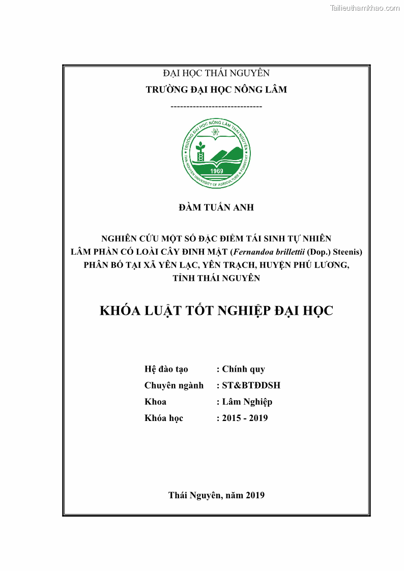Khóa luận tốt nghiệp Nghiên cứu một số đặc điểm tái sinh tự nhiên lâm phần có loài cây Đinh mật Fernandoa brillettii Dop. Steenis phân bố tại xã Yên Lạc, Yên Trạch, tỉnh Thái Nguyên - 1 Trang 1