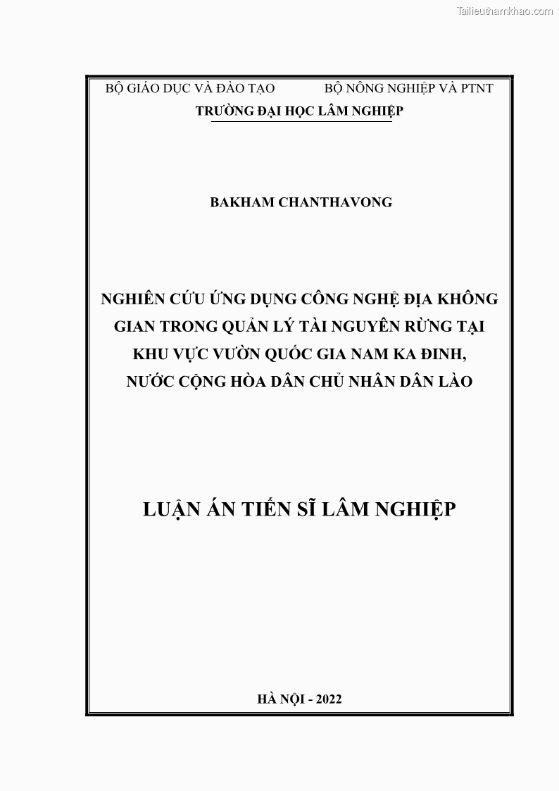 Luận án tiến sĩ lâm nghiệp Nghiên cứu ứng dụng công nghệ địa không gian trong quản lý tài nguyên rừng tại khu vực Vườn Quốc gia Nam Ka Đinh, nước Cộng hòa Dân chủ Nhân dân Lào - 1 Trang 1