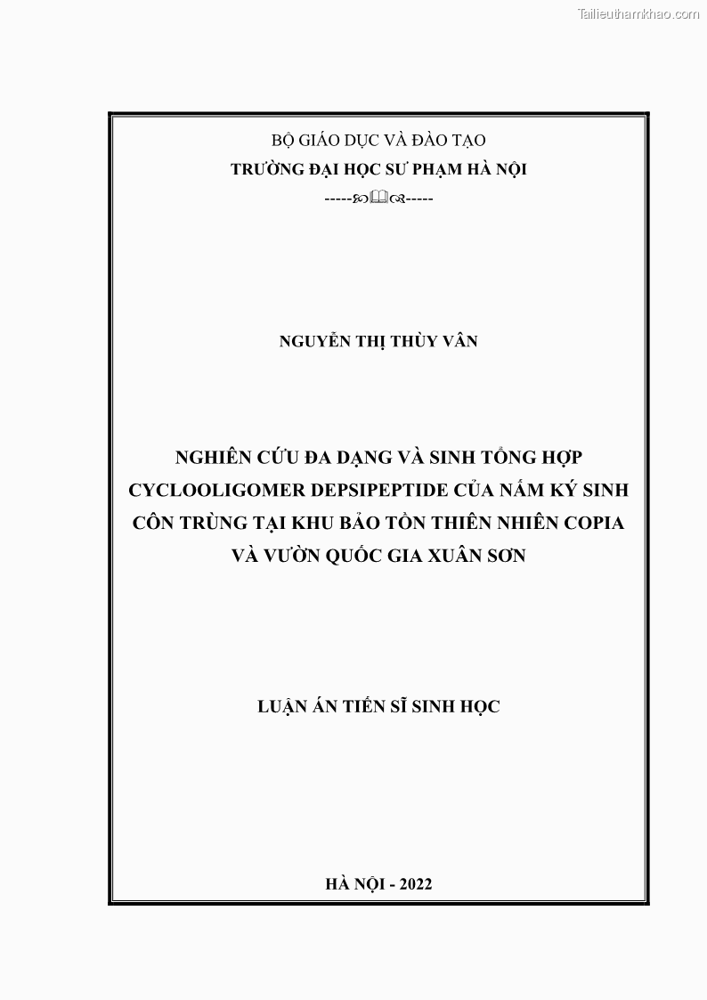 Luận án tiến sĩ sinh học Nghiên cứu đa dạng và sinh tổng hợp Cyclooligomer depsipeptide của nấm ký sinh côn trùng tại Khu Bảo tồn thiên nhiên Copia và Vườn quốc gia Xuân Sơn - 1 Trang 1