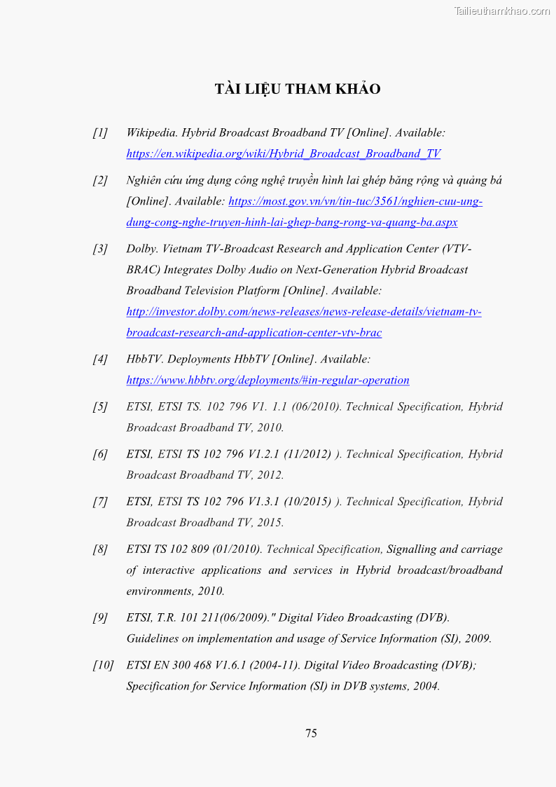 Luận văn thạc sĩ công nghệ thông tin Nghiên cứu mô hình truyền hình lai ghép HbbTV và xây dựng ứng dụng minh họa - 8 Trang 85