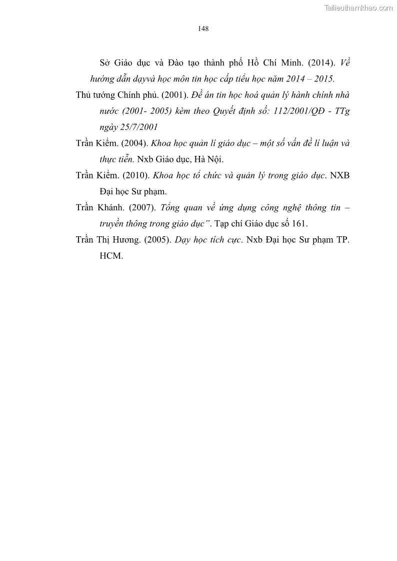 Luận văn thạc sĩ khoa học giáo dục Quản lí ứng dụng công nghệ thông tin trong học tập của học sinh ở các trường tiểu học huyện Bình Chánh thành phố Hồ Chí Minh - 14 Trang 159