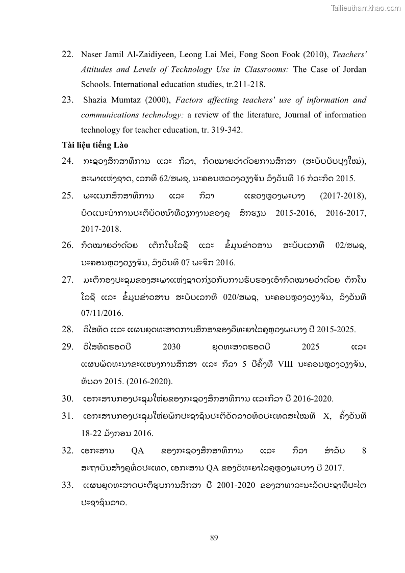 Luận văn thạc sĩ khoa học giáo dục Quản lí ứng dụng công nghệ thông tin trong dạy học ở trường Cao đẳng Sư phạm Luangprabang, thành phố Luangprabang, tỉnh Luangprabang, nước Cộng hòa dân chủ nhân dân Lào - 9 Trang 99