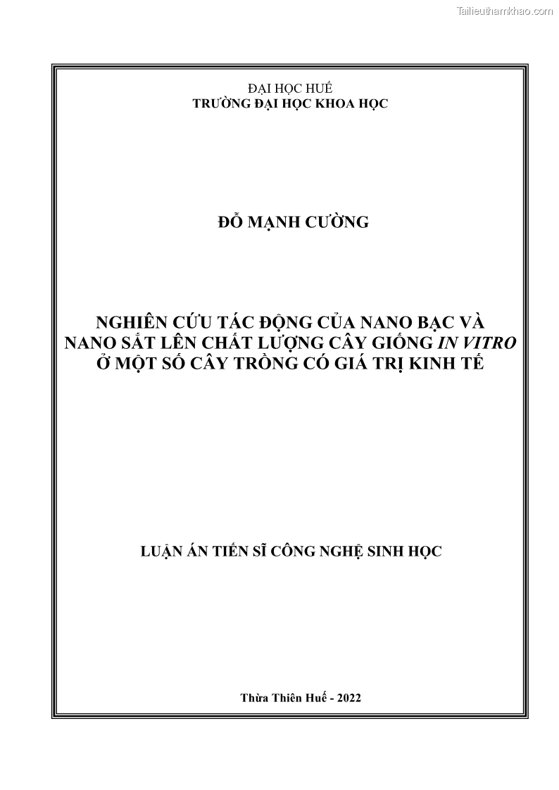 Luận án tiến sĩ công nghệ sinh học Nghiên cứu tác động của nano bạc và nano sắt lên chất lượng cây giống in vitro ở một số cây trồng có giá trị kinh tế - 1 Trang 1