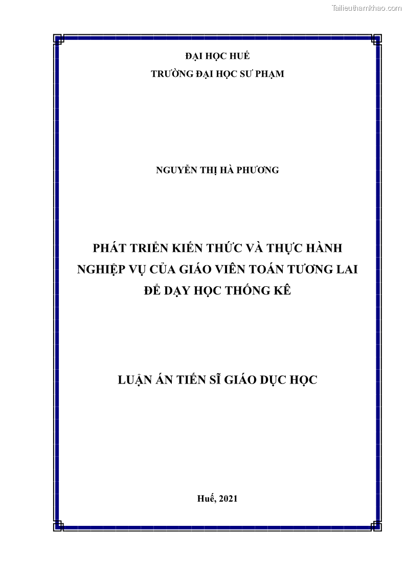 Luận án tiến sĩ giáo dục học Phát triển kiến thức và thực hành nghiệp vụ của giáo viên Toán tương lai để dạy học thống kê - 1 Trang 1