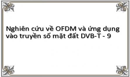 Nghiên cứu về OFDM và ứng dụng vào truyền số mặt đất DVB-T - 9