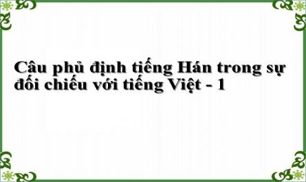 Câu phủ định tiếng Hán trong sự đối chiếu với tiếng Việt - 1