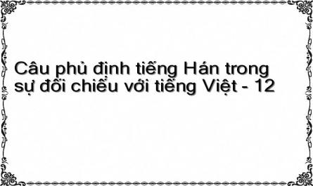 Câu phủ định tiếng Hán trong sự đối chiếu với tiếng Việt - 12