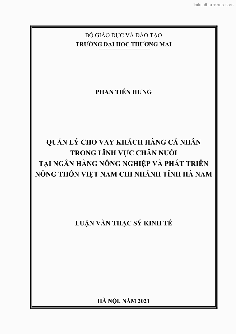 Luận văn thạc sĩ kinh tế Quản lý cho vay khách hàng cá nhân trong lĩnh vực chăn nuôi tại Ngân hàng Nông nghiệp và Phát triển nông thôn Việt Nam - Chi nhánh tỉnh Hà Nam - 1 Trang 1