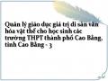 Quản lý giáo dục giá trị di sản văn hóa vật thể cho học sinh các trường THPT thành phố Cao Bằng, tỉnh Cao Bằng - 3
