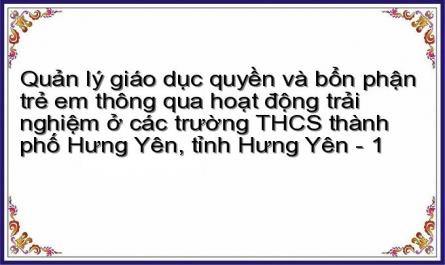 Quản lý giáo dục quyền và bổn phận trẻ em thông qua hoạt động trải nghiệm ở các trường THCS thành phố Hưng Yên, tỉnh Hưng Yên