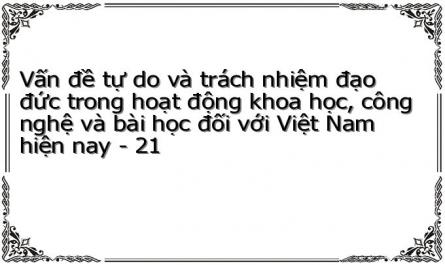 Vấn đề tự do và trách nhiệm đạo đức trong hoạt động khoa học, công nghệ và bài học đối với Việt Nam hiện nay - 21