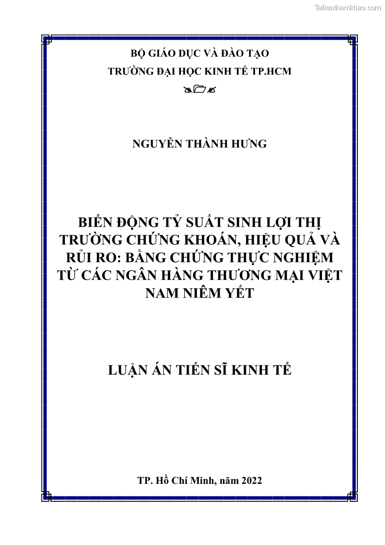 Luận án tiến sĩ kinh tế Biến động tỷ suất sinh lợi thị trường chứng khoán, hiệu quả và rủi ro: Bằng chứng thực nghiệm từ các ngân hàng thương mại Việt Nam niêm yết - 1 Trang 1