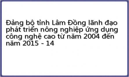 Đảng Bộ Tỉnh Lâm Đồng Chỉ Đạo Đẩy Mạnh Nghiệp Ứng Dụng Công Nghệ Cao (2010 ­ 2015)