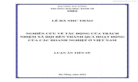 Luận án tiến sĩ kế toán Nghiên cứu về tác động của trách nhiệm xã hội đến thành quả hoạt động của các doanh nghiệp ở Việt Nam - 1