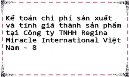 Tính Giá Thành Sản Phẩm Tại Công Ty Tnhh Regina Miracle International Việt Nam